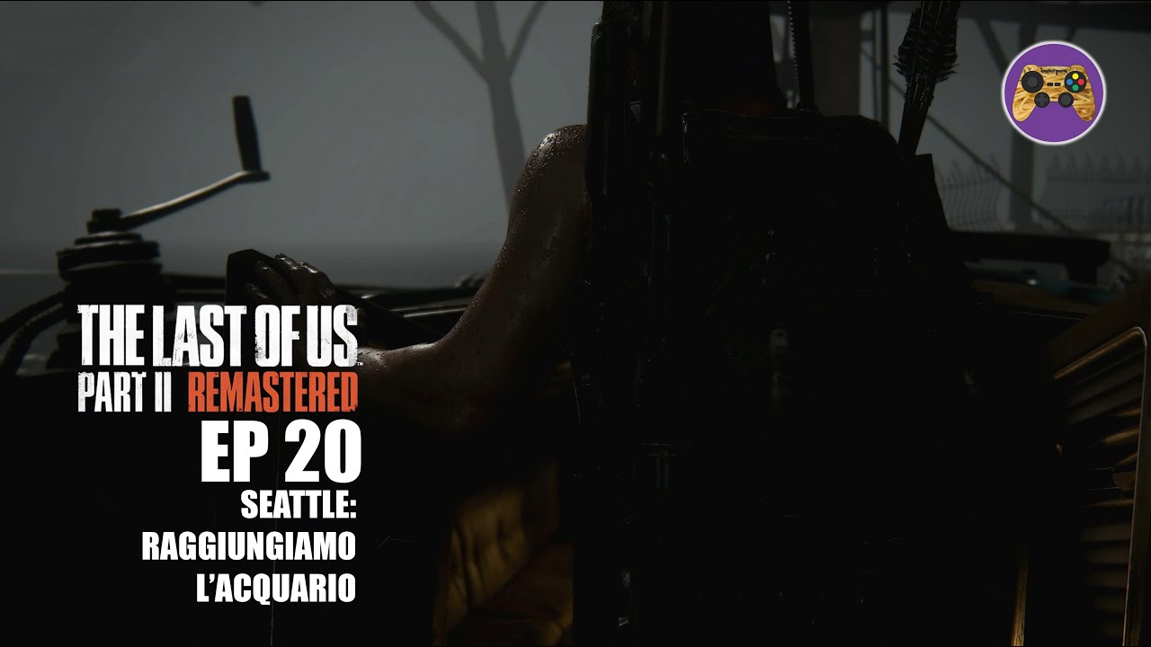 The Last of Us Part 2   EP20 - Seattle: Raggiungiamo l'Acquario