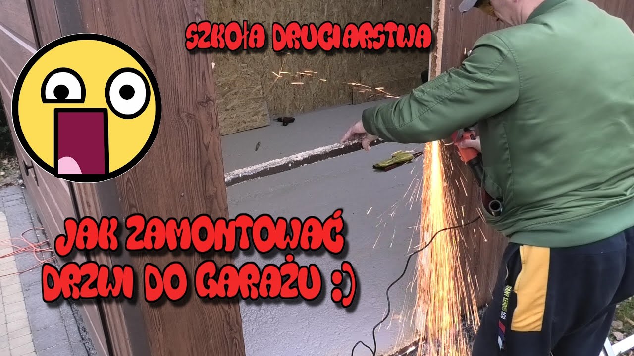Szkoła Druciarstwa Jak Zamontować Drzwi Do Garażu ? A Tak Cyk Fuch Wazzup :)