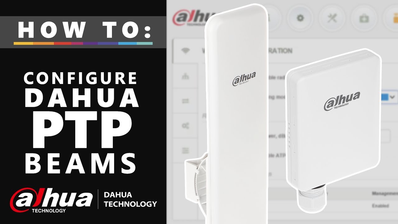 How To: Configure & Pair Dahua PTP + PTMP Beams