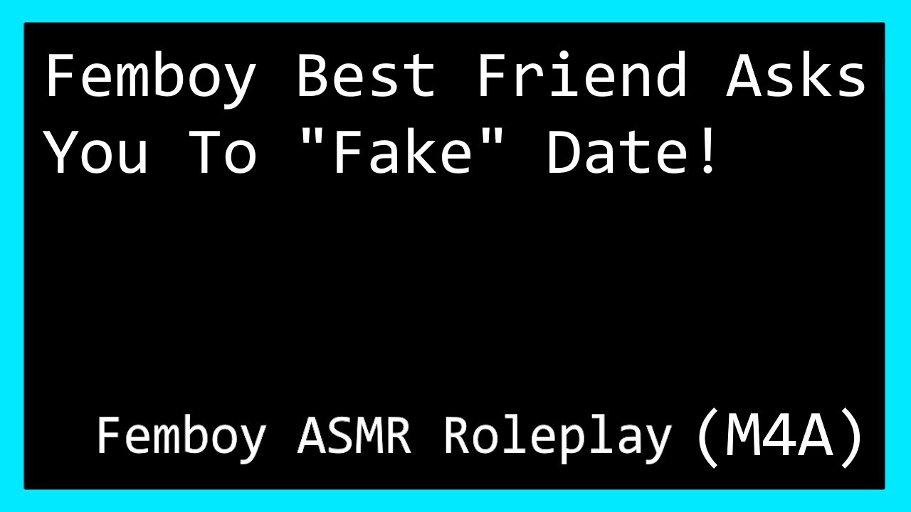 Femboy Best Friend Asks You To 