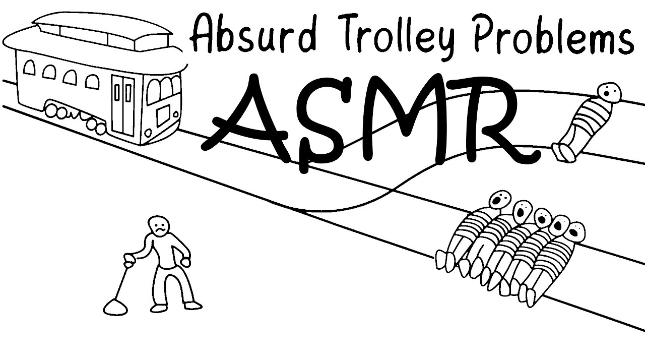 Solving Absurd Trolley Problems for ASMR
