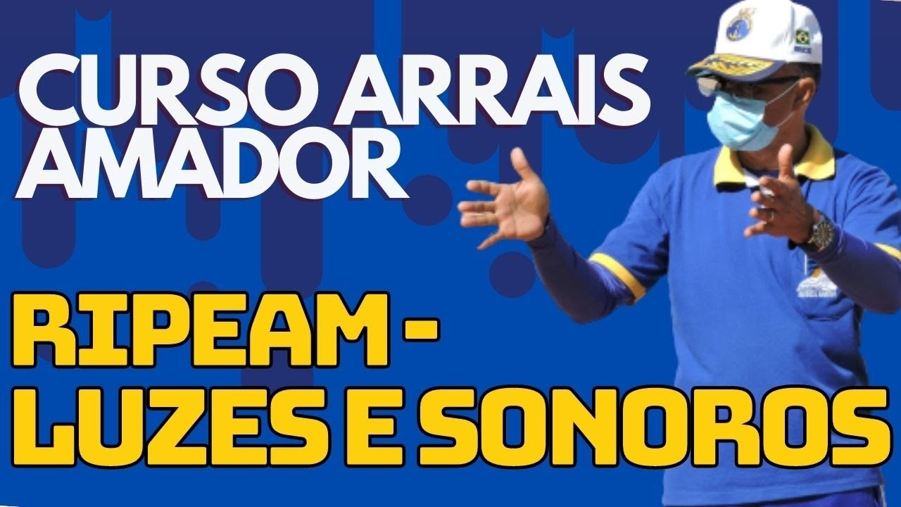 ARRAIS AMADOR - SINAIS SONOROS E LUZES E MARCAS EXIBIDAS POR EMBARCAÇÃO