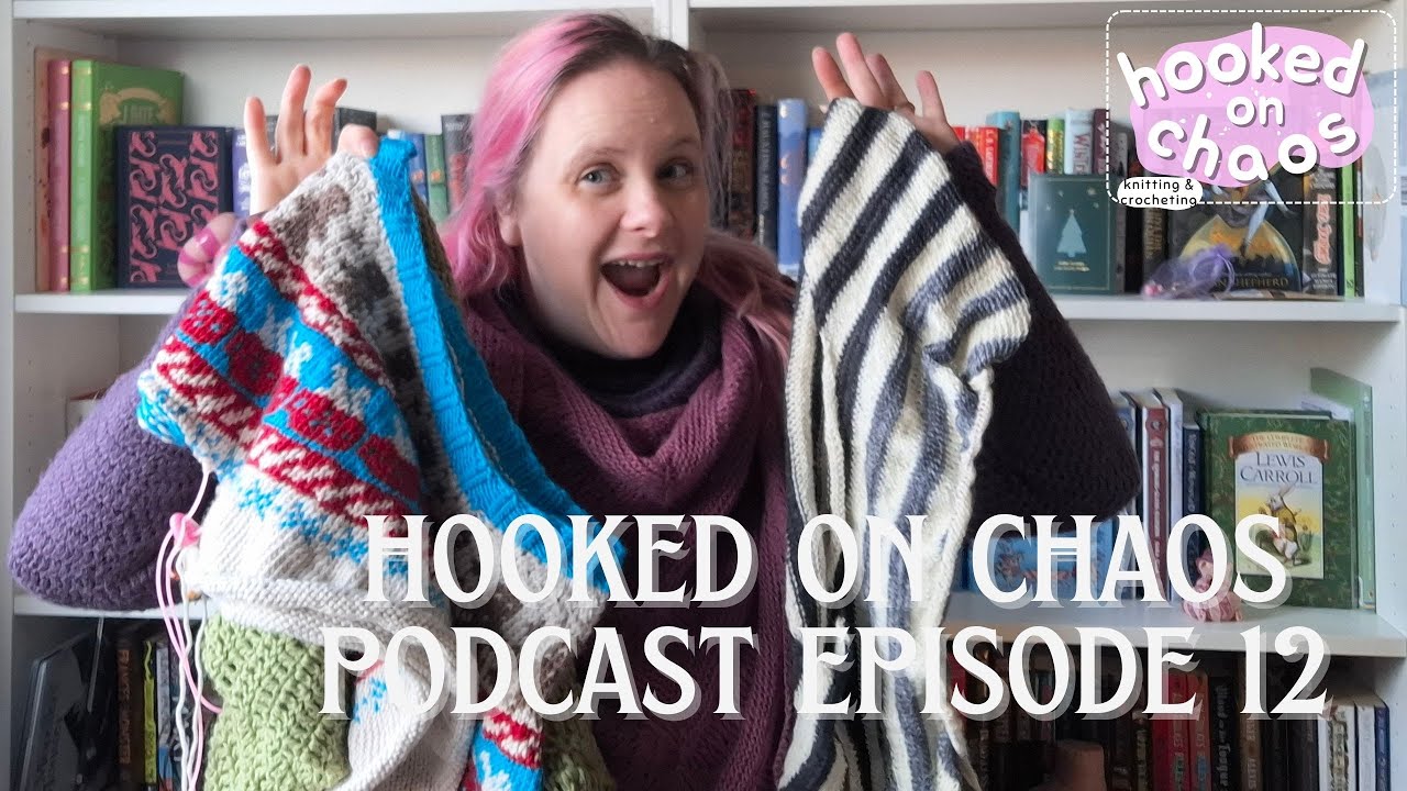 finished scarfs and loads of sweaters  Hooked on chaos episode 12
