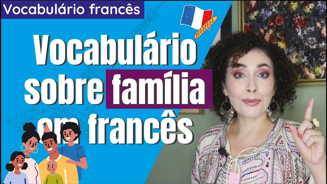 Aprenda como falar pai, mãe, netos, sogra, etc em francês | VOCABULÁRIO PARA INICIANTES