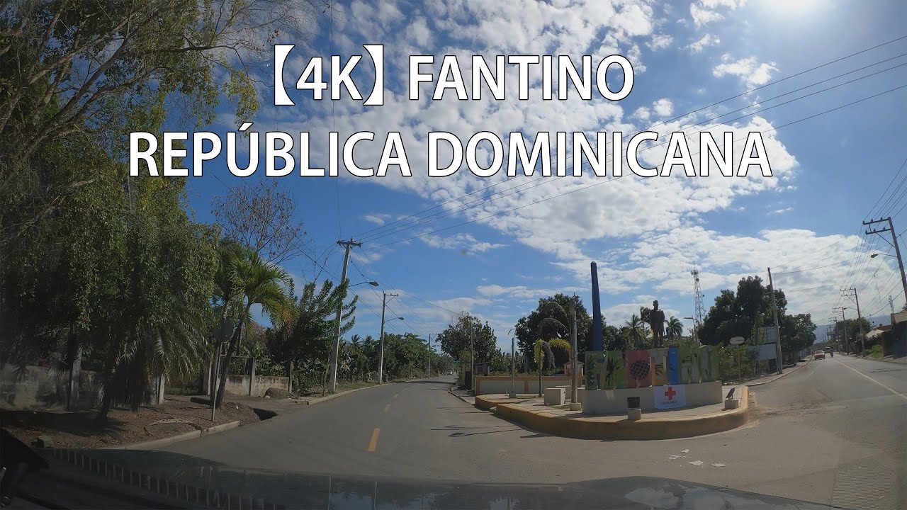 【4K】 Recorrido Por Fantino, Sánchez Ramírez, República Dominicana