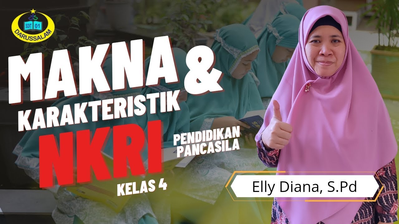 Makna & Karakteristik NKRI | Pendidikan Pancasila Kelas 4