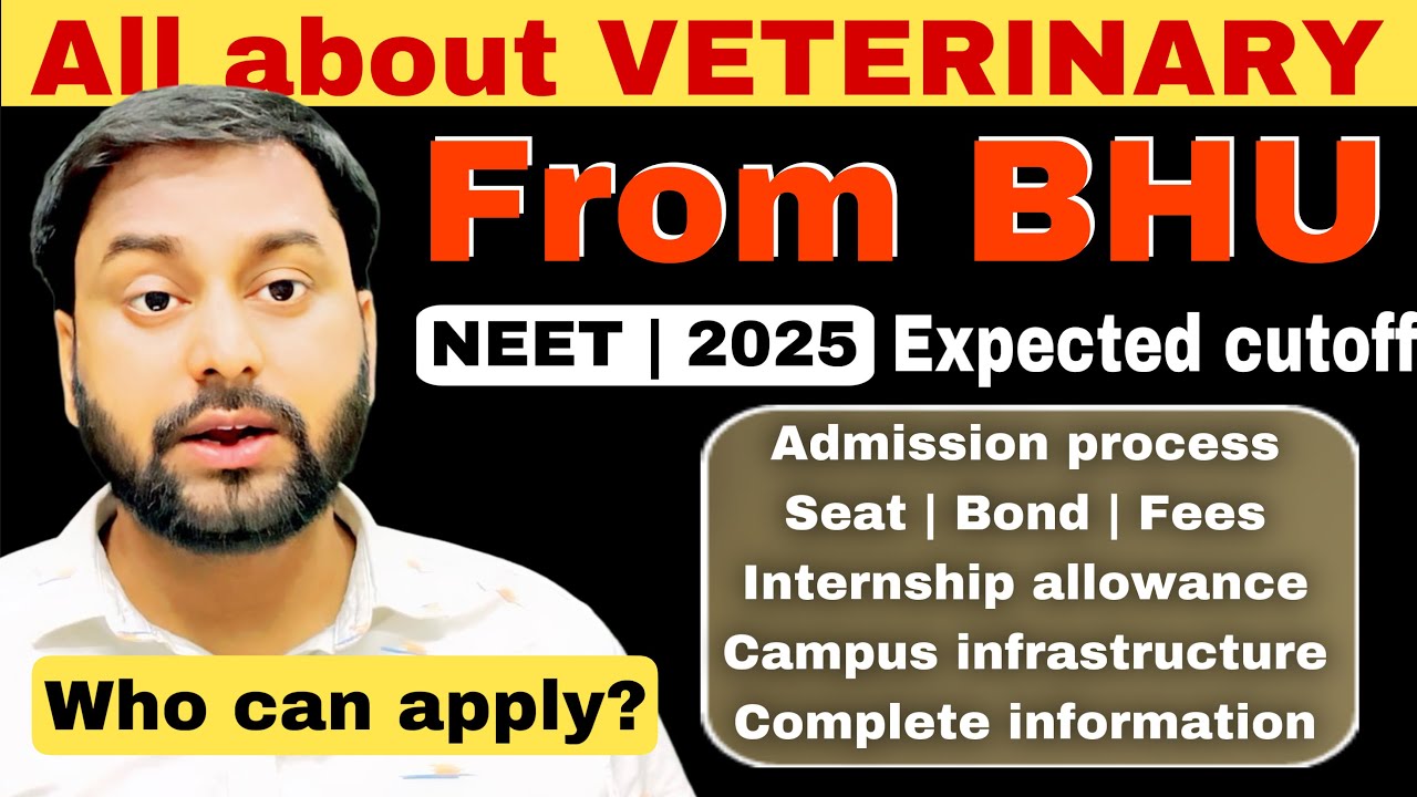 All about veterinary from BHU NEET 2025 expected cutoff, seat, fees, bond, admission process!