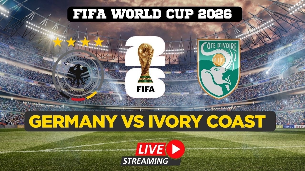 FIFA World Cup 2026 LIVE | Germany Vs Ivory Coast | Watch FIFA World Cup | FIFA Full Match Live