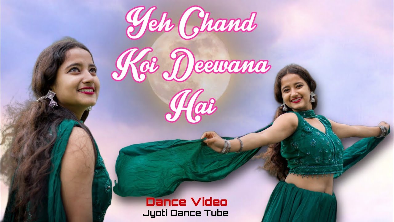 Yeh Chand Koi Deewana Hai | Dance Video | Jyoti Dance Tube