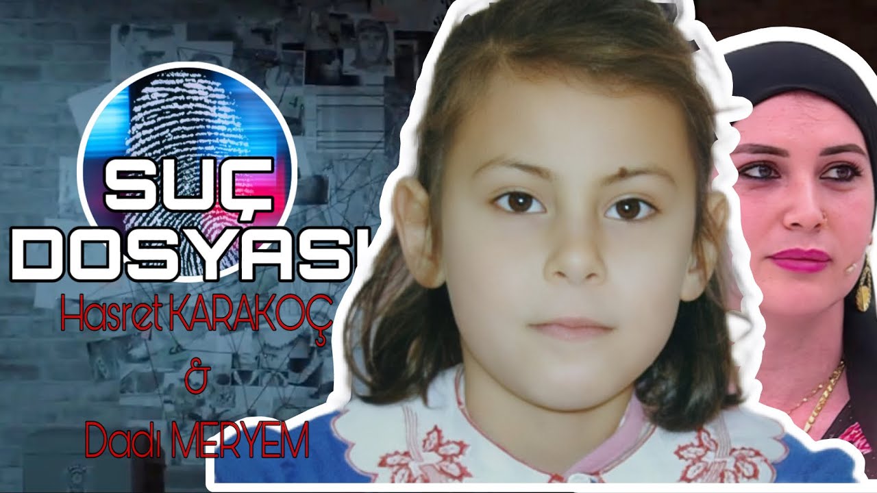 Suç Dosyası | Hasret KARAKOÇ & Dadı MERYEM | Kriminal