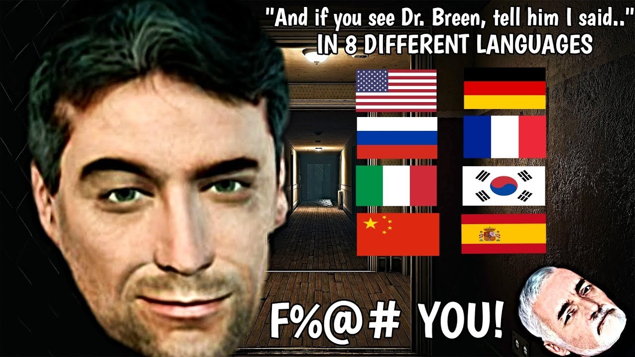 Half-Life 2 - ''And if you see Dr. Breen, tell him I said..'' in 8 Different Languages