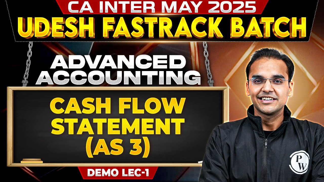 CA Inter Advanced Accounting: Cash Flow Statement (AS 3) | CA Inter May 25 Udesh Fastrack Batch