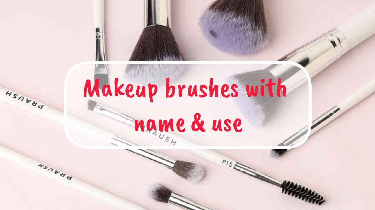 Makeup brushes and their uses/Makeup brushes for beginners/Types of make-up brushes with names