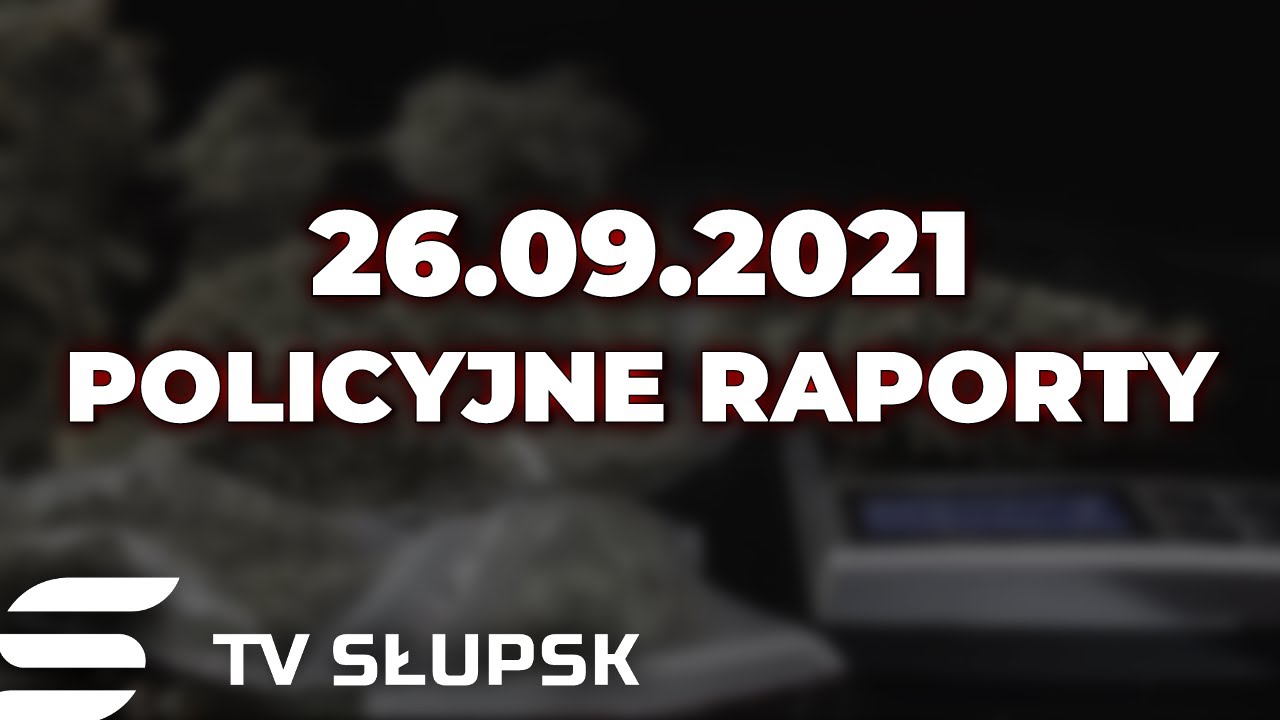 POLICYJNE RAPORTY 26.09.2021 | odcinek #28 - Sejf z dużą kasą, pijany Ukrainiec i konopie indyjskie