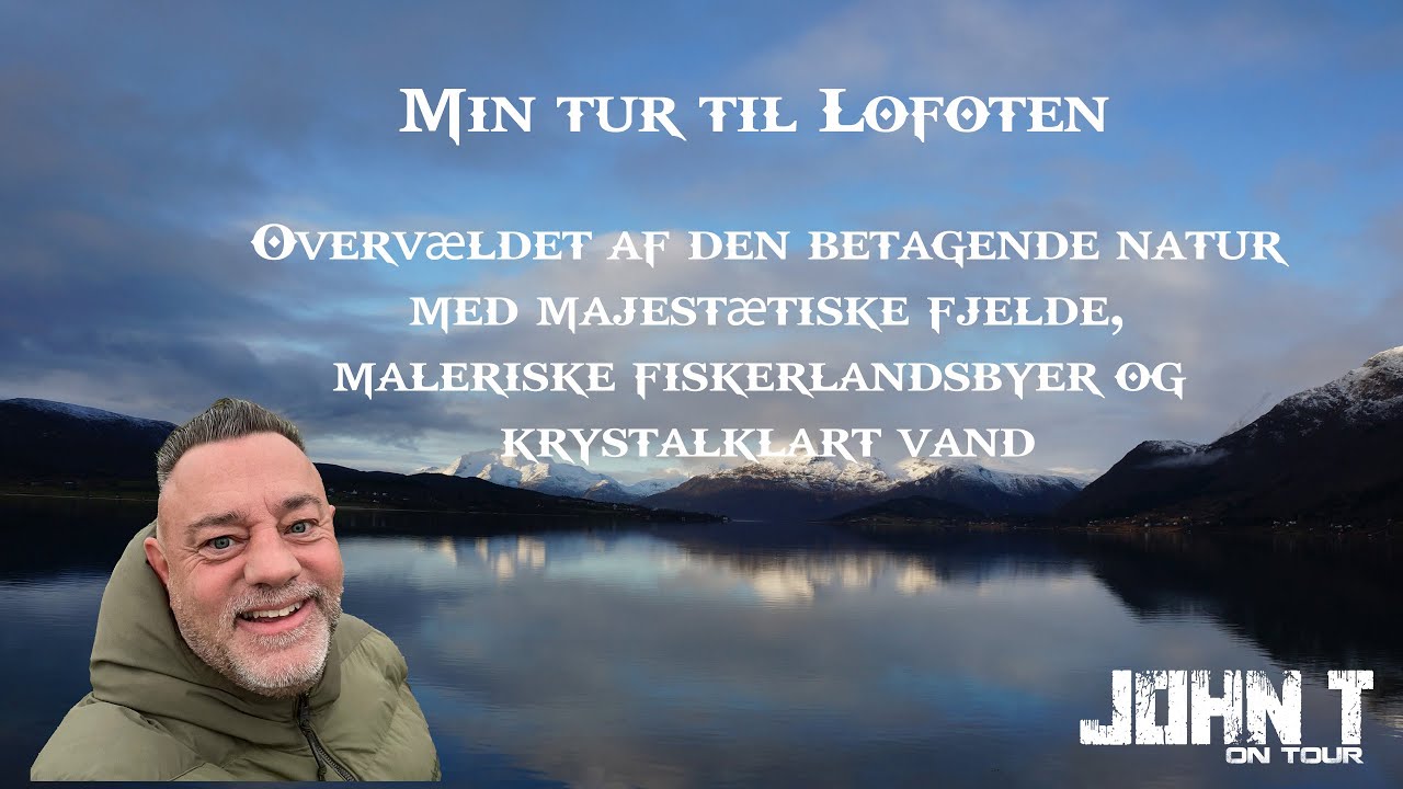 Lofoten Norge Overvældet af den betagende natur med majestætiske fjelde, maleriske fiskerlandsbyer.