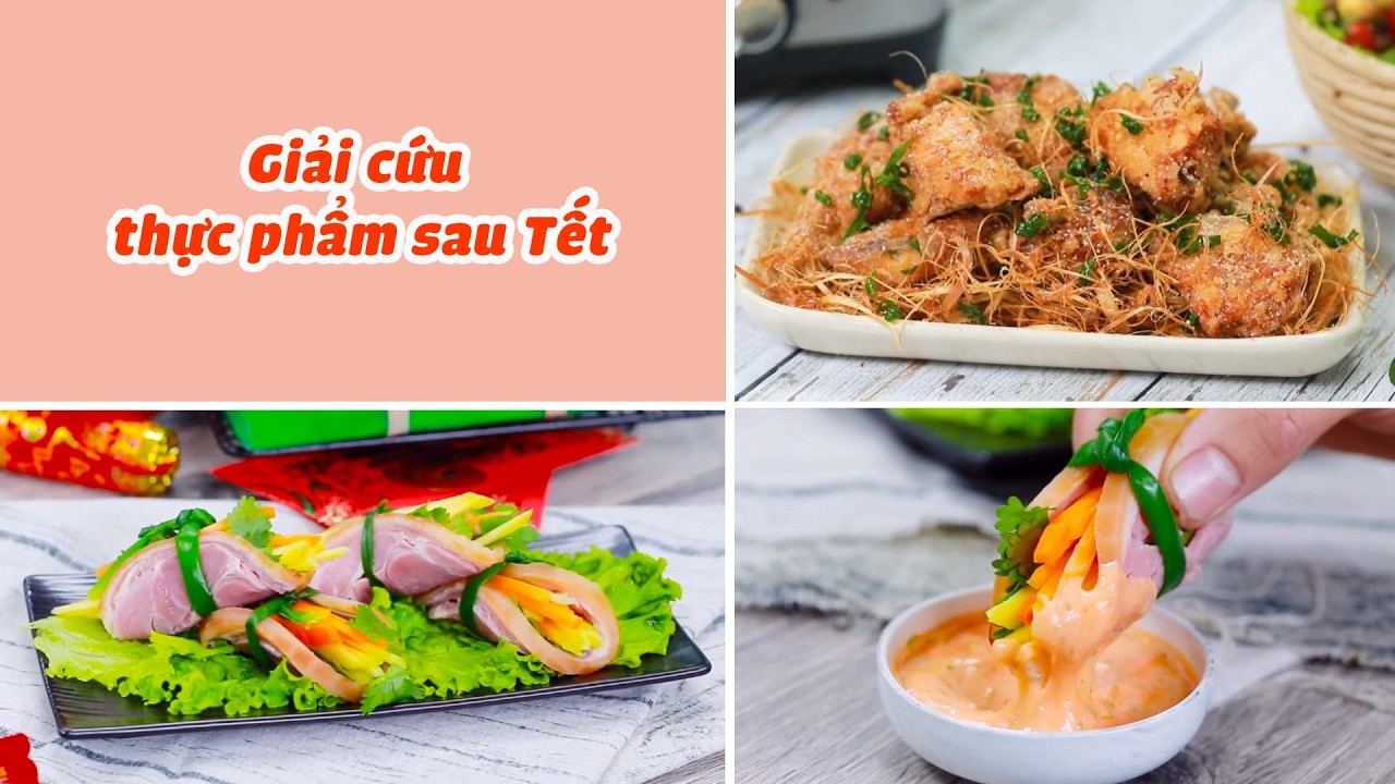 Giải Cứu Tủ Lạnh Sau Tết Với Những Món Ăn Giải Ngán | Feedy VN