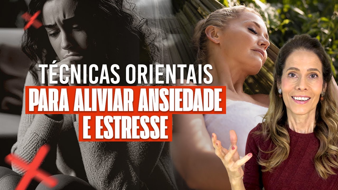 Técnicas orientais para aliviar ansiedade e estresse