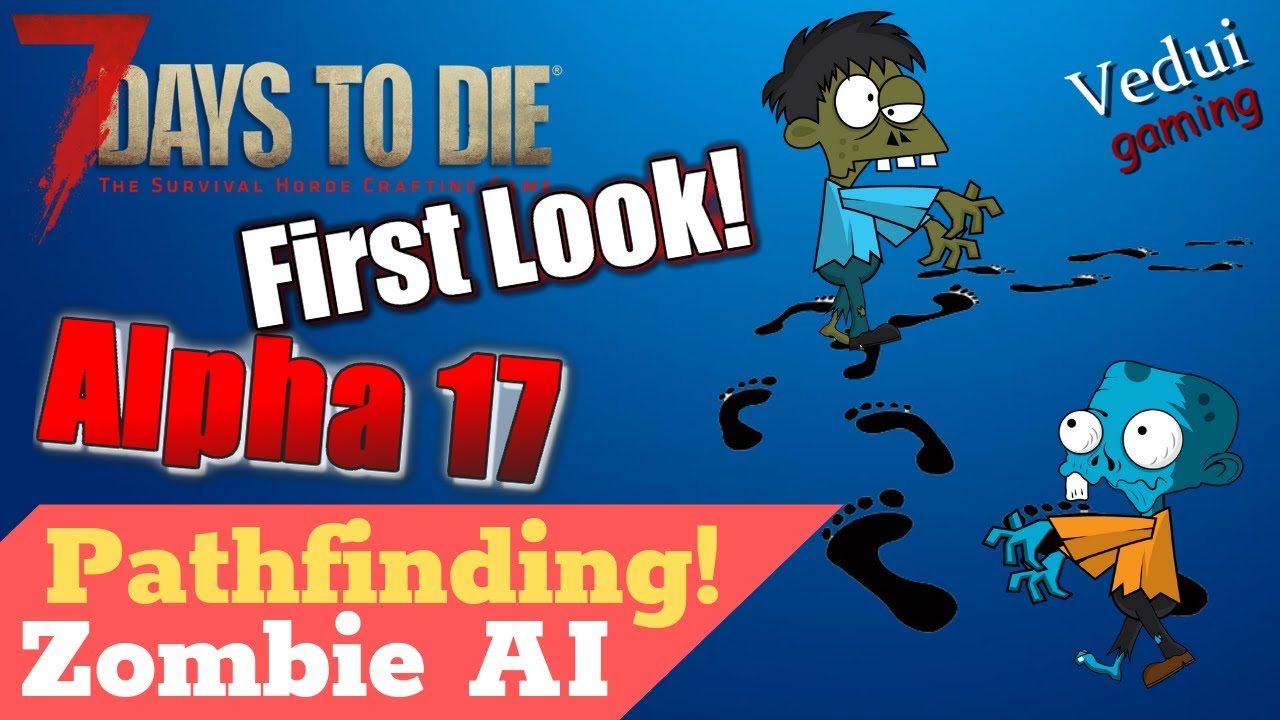 7 Days to Die Alpha 17 e | Zombie Pathfinding - AI | First look! @Vedui42
