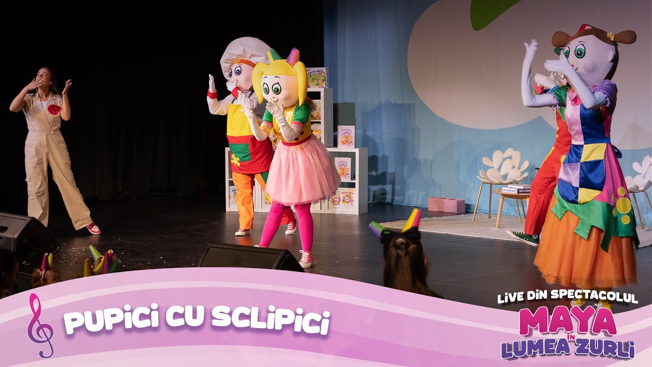 Gașca Zurli - Pupici cu sclipici | C&acirc;ntece pentru copii din spectacolul &ldquo;Maya &icirc;n lumea Zurli&rdquo;
