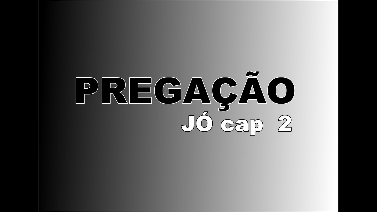 PREGAÇÃO  JÓ cap 2