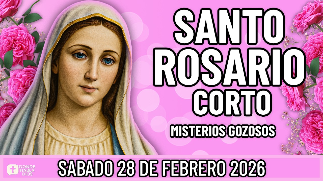 SANTO ROSARIO CORTO DE HOY Sábado 28 de Febrero 🙏 Misterios Gozosos🙏 Rosario a la Virgen María