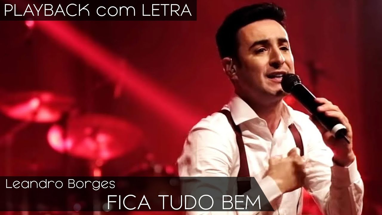 Fica Tudo Bem - Leandro Borges (PLAYBACK com LETRA)