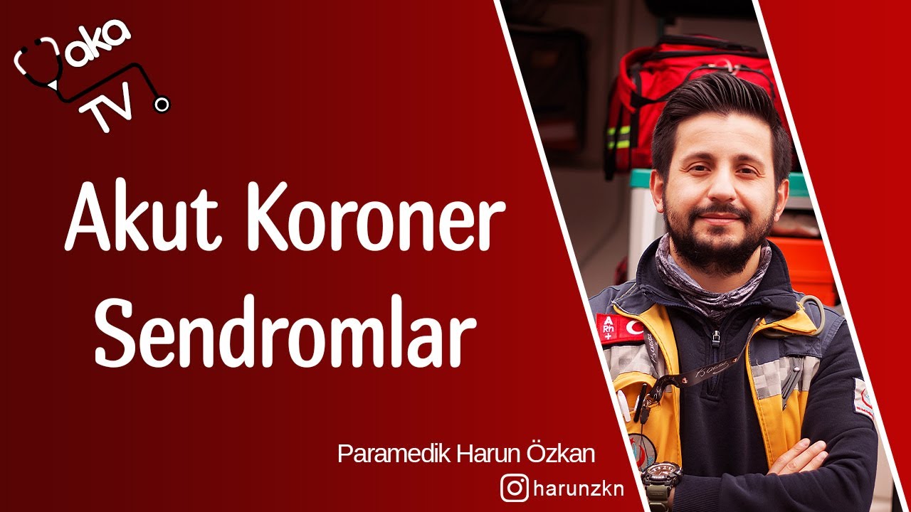 Akut Koroner Sendromlar - Paramedik Harun Özkan