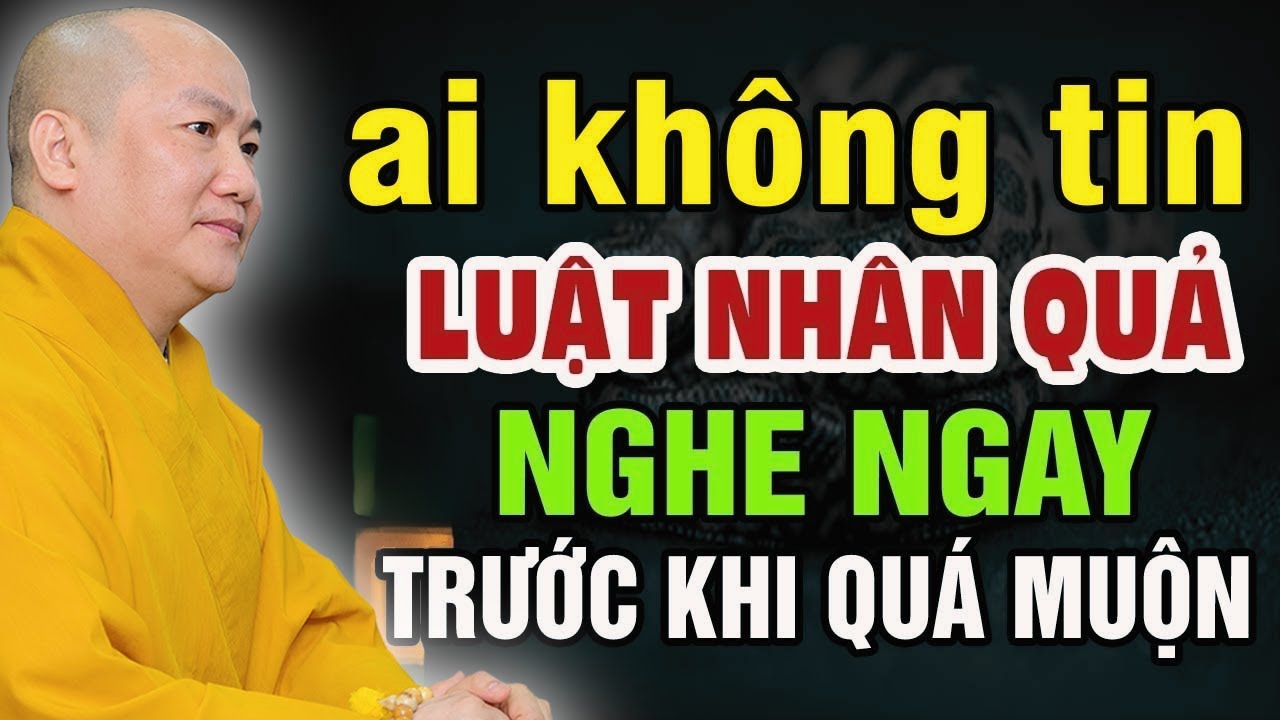 Nhân Quả Không Phạt Ai, Nhưng Không Ai Thoát Được | Thầy Thích Phước Tiến (Nên Nghe)