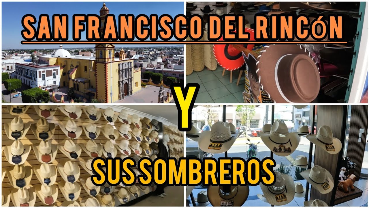 San Francisco del Rincón GTO, la cuna del sombrero.