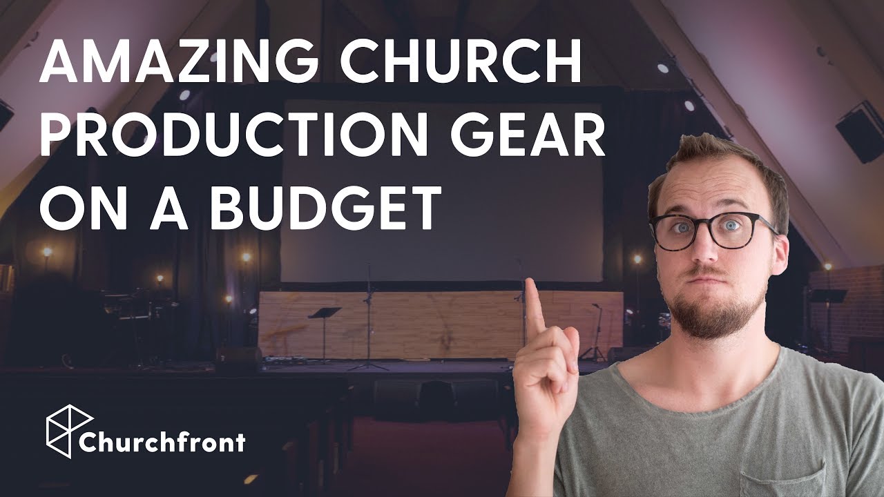 AMAZING CHURCH PRODUCTION GEAR ON A SMALL BUDGET