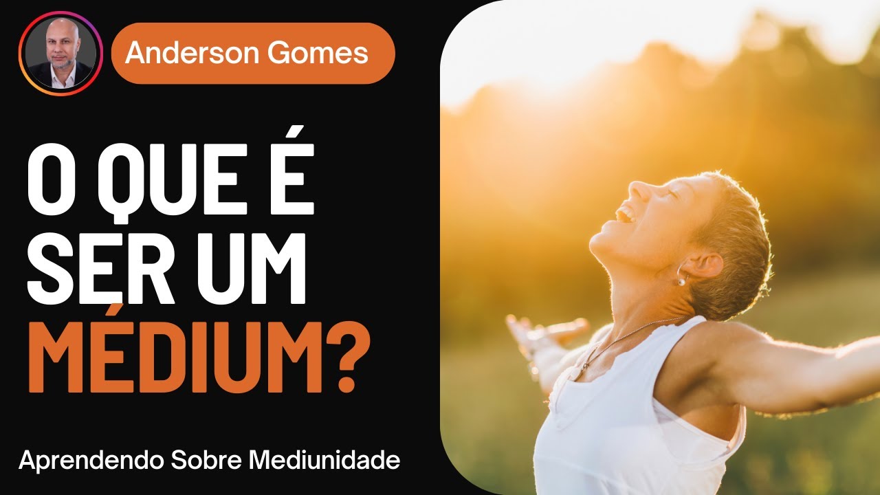 O Que é Ser um Médium?