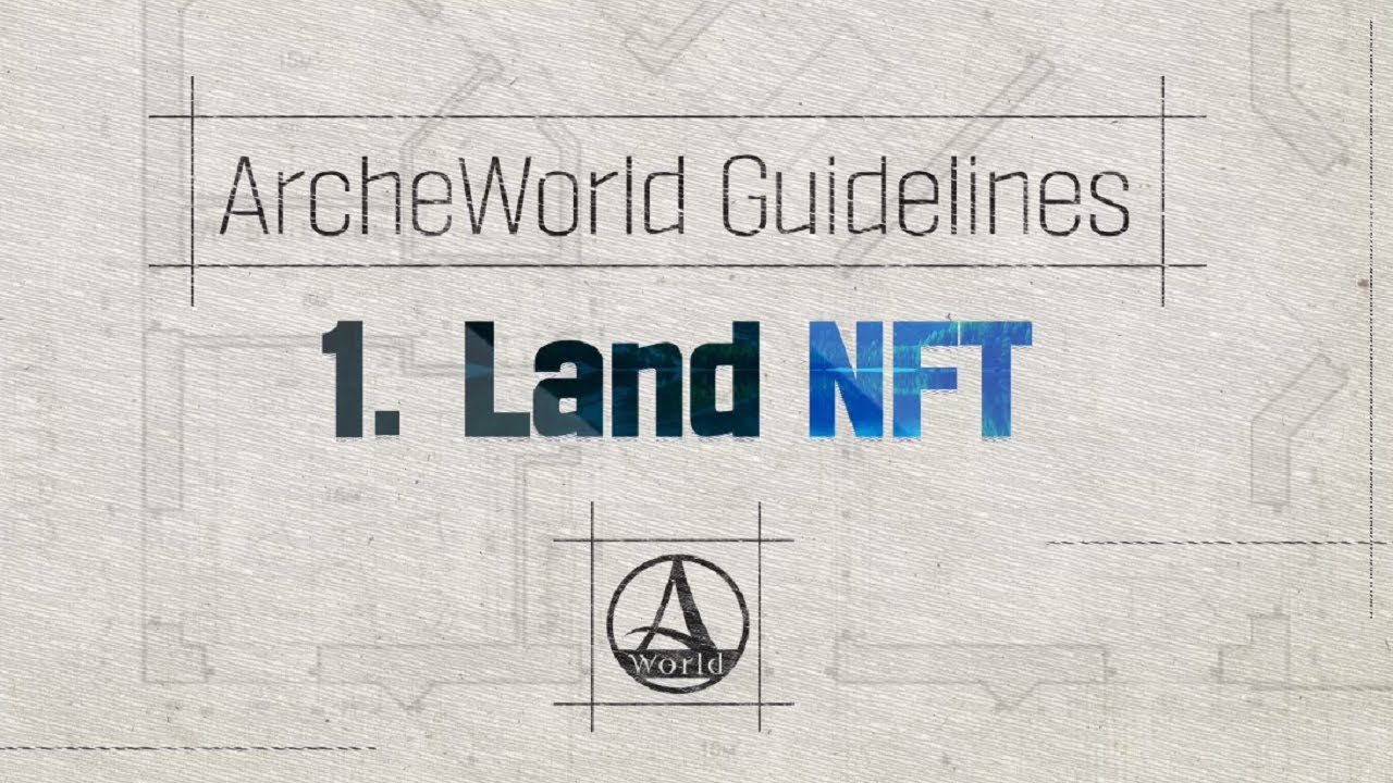 [ArcheWorld] Guidelines_Land NFT