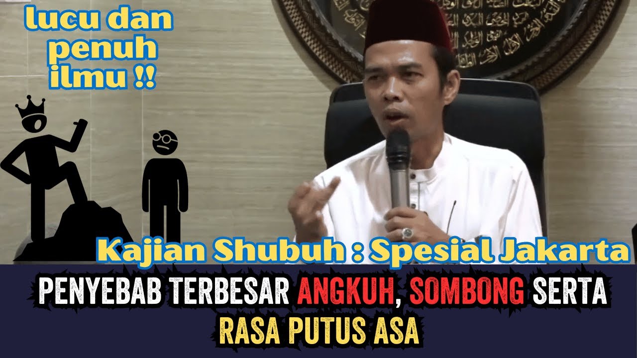Penyebab Sifat ANGKUH, SOMBONG dan RASA PUTUS ASA Di Setiap Tindakan || CERAMAH USTADZ ABDUL SOMAD