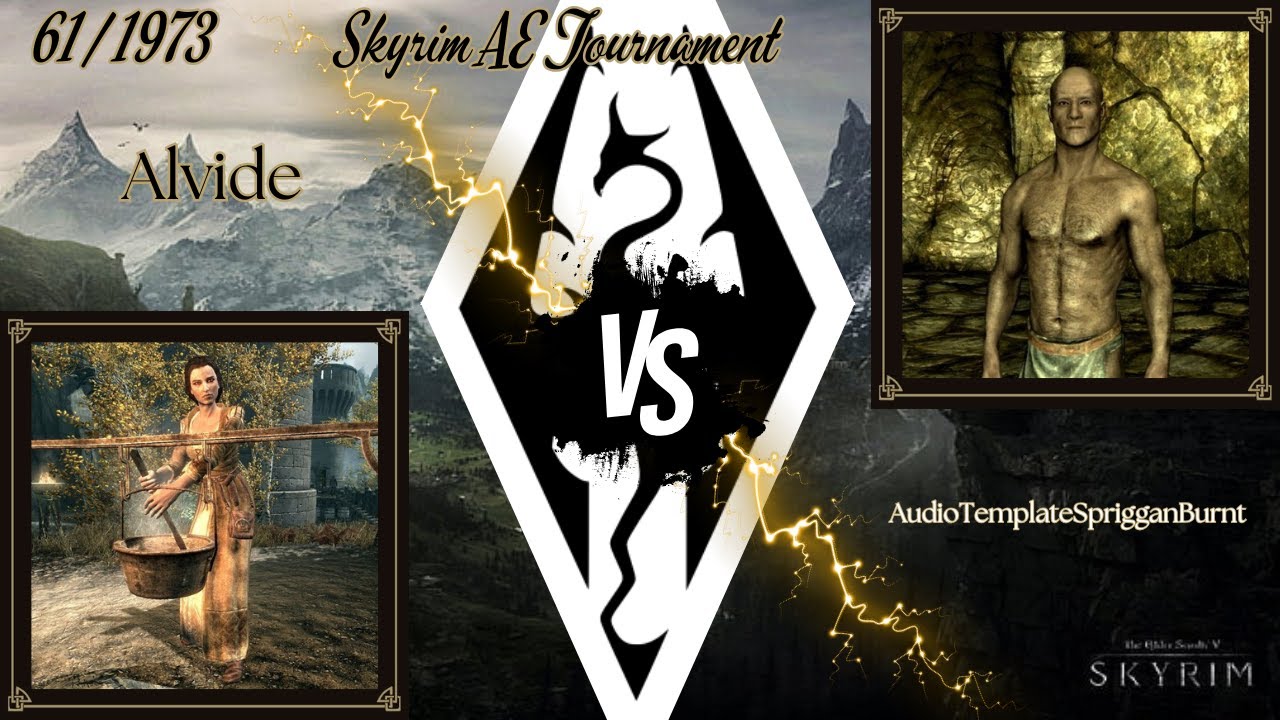 Skyrim AE Tournament 61/1973 - Alvide vs AudioTemplateSprigganBurnt =ROUND 1=