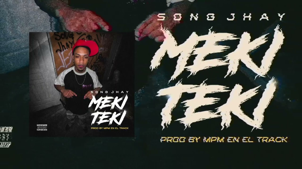 SONG JHAY - MEKI TEKI