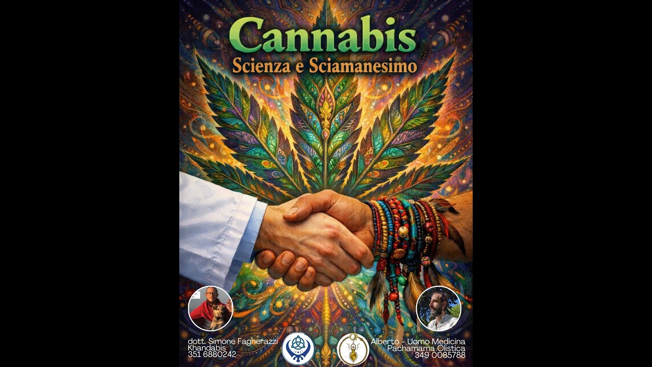 Cannabis - Scienza e Sciamanesimo - dott. S. Fagherazzi e Alberto Kalki San Uomo Medicina