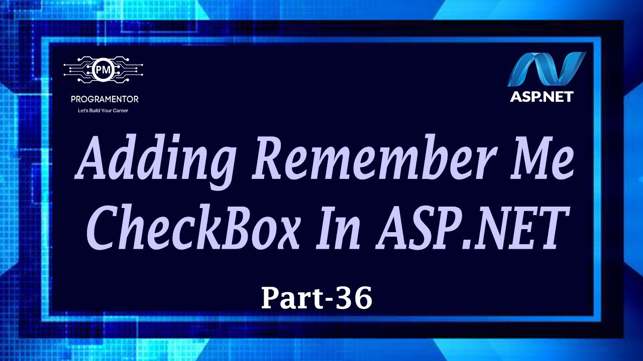 36 | How To Implement Remember Me Functionality In ASP.NET Web Forms | Learn ASP.NET (Hindi/Urdu)
