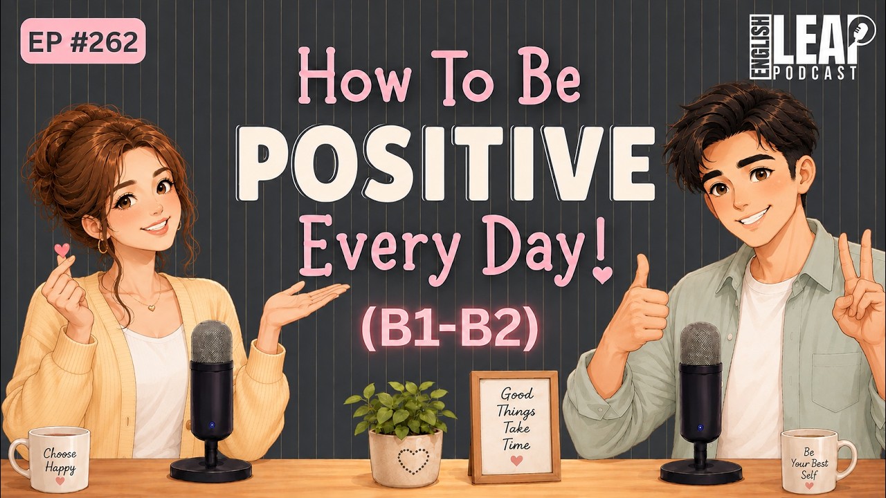 English Podcast for Learning English Conversation | How To Stay Positive Every Day | Speak English