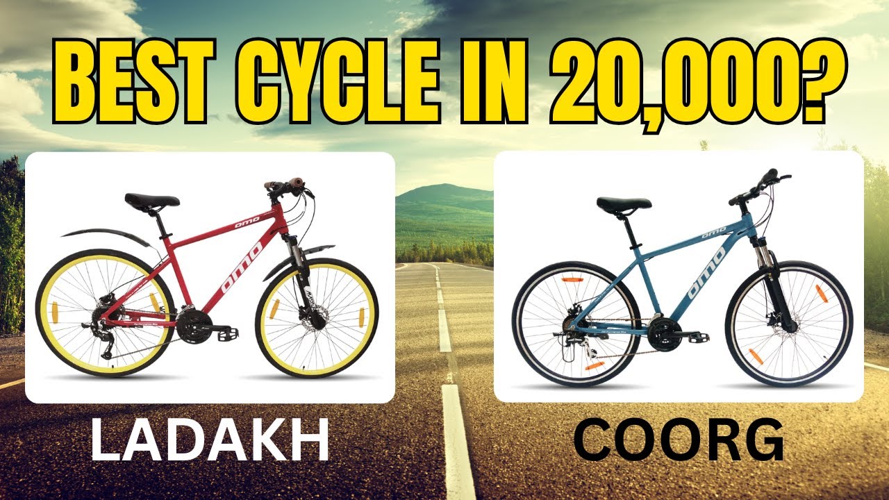 Ladakh vs Coorg  Cycle Differences Explained : Best Cycle Under 15000. Best Cycle Under 20000.