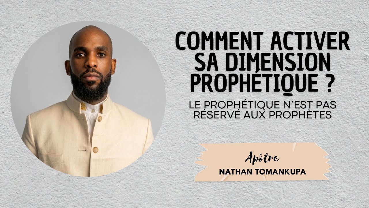 COMMENT ACTIVER SA DIMENSION PROPHÉTIQUE | Ap. Nathan Tomankupa