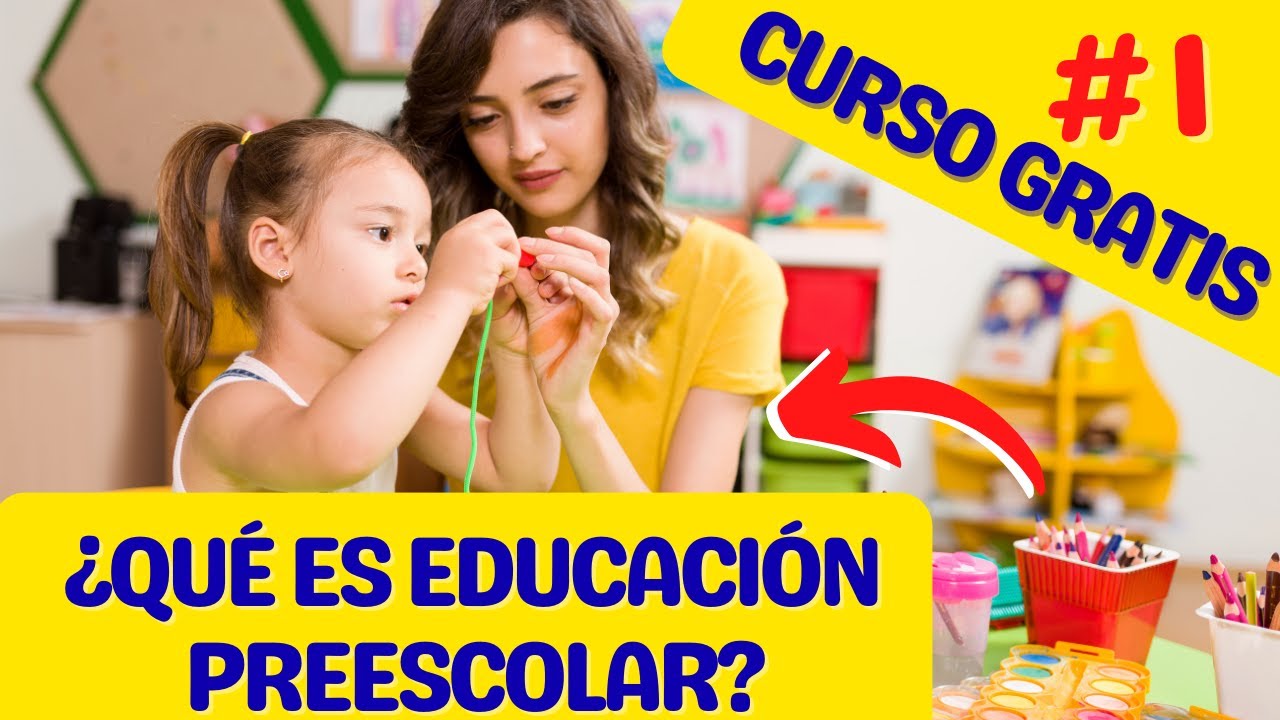 Curso Gratis- #1 &iquest;QU&Eacute; ES EDUCACI&Oacute;N PREESCOLAR? - La profe Nicol