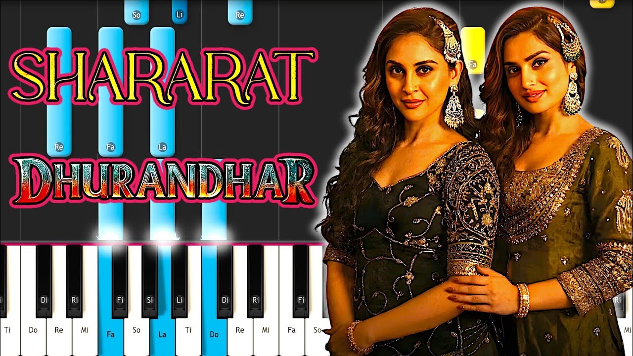 Shararat | Dhurandhar | Ranveer, Aditya Dhar, Shashwat, Jasmine, Madhubanti  - PIANO TUTORIAL