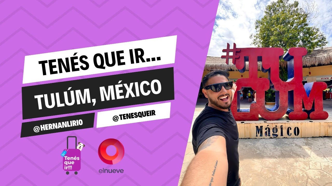 #TenesQueIr | Programa del 21 de julio en TULÚM, MÉXICO!