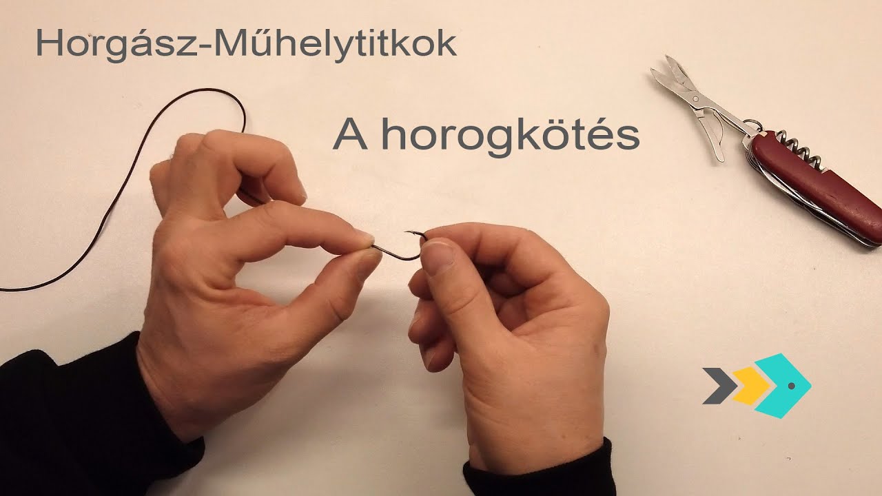 Horgász-Műhelytitkok - A horogkötés