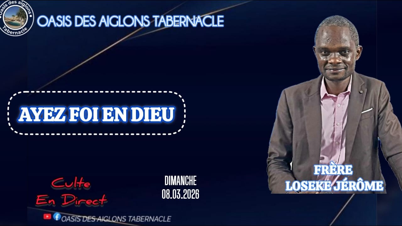 AYEZ FOI EN DIEU | FRÈRE LOSEKE JÉRÔME | DIMANCHE 08.03.2026
