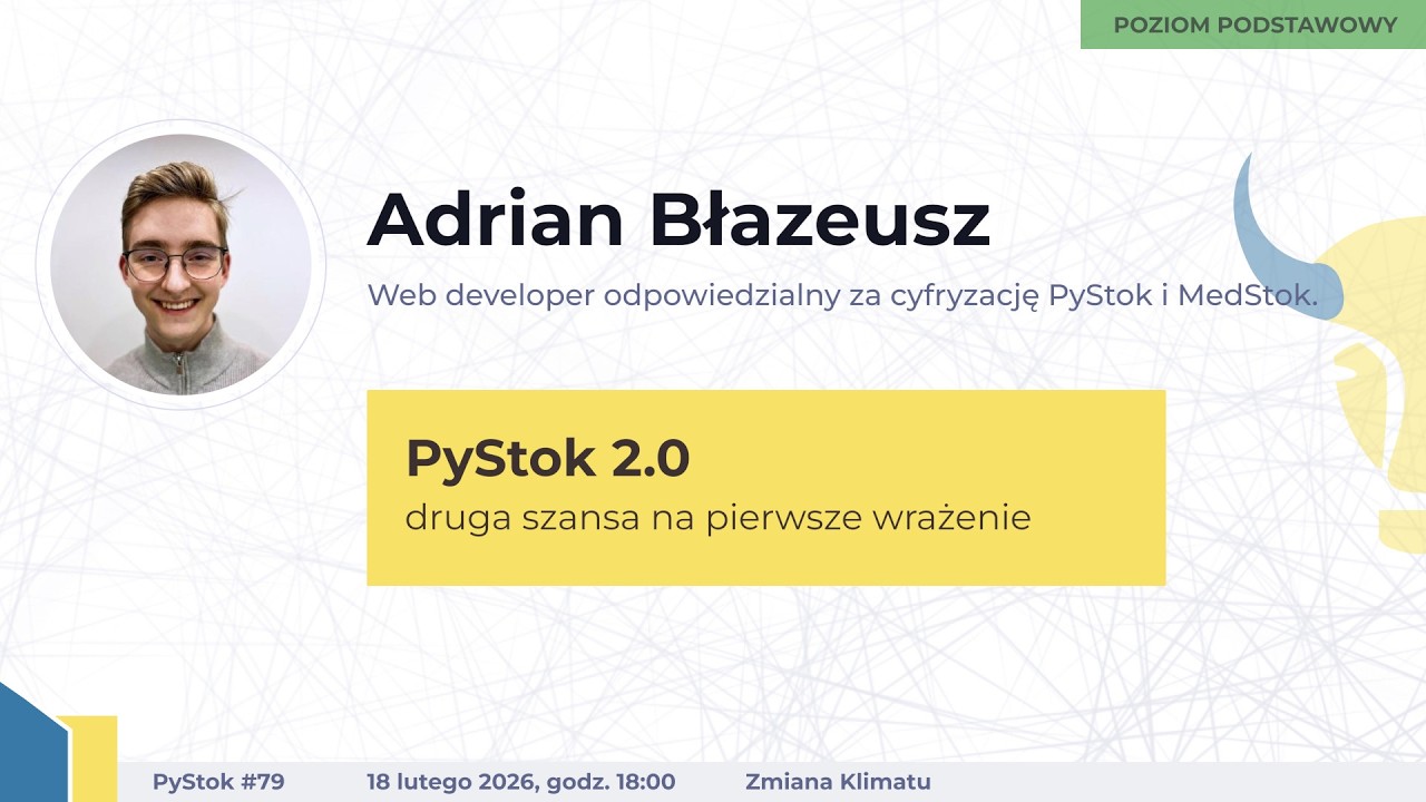 PyStok #79 - PyStok 2.0 - druga szansa na pierwsze wrażenie | A. Błazeusz