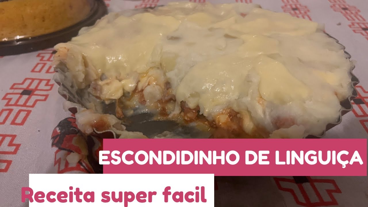Receita de ESCONDIDINHO DE LINGUIÇA super rápida e fácil / com poucos ingredientes 