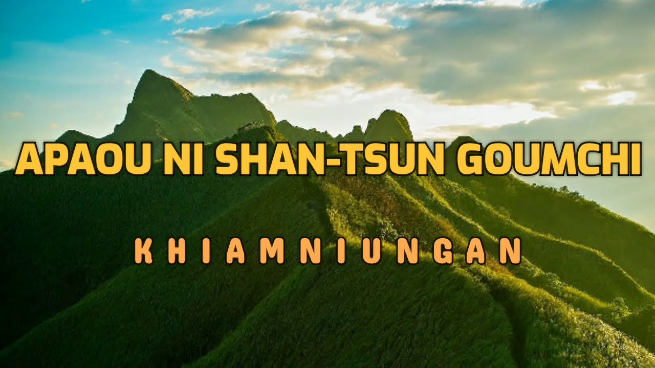 Apaou ni shantsun gounchi | #Muthong_K_Chai | #Khiamniungan_song