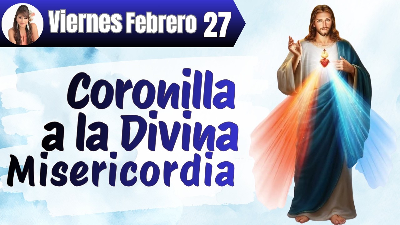 CORONILLA A LA DIVINA MISERICORDIA de hoy Viernes 27🩸A las 3 P.M el Cielo se abre y DIOS te Escucha