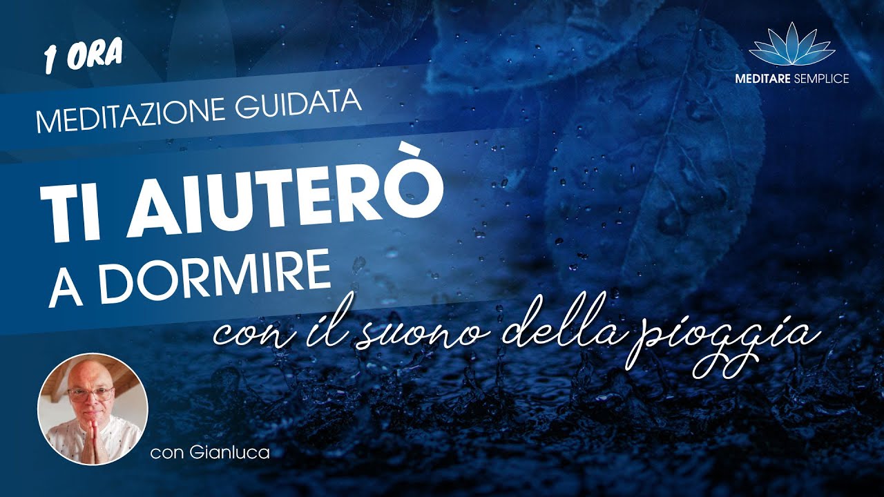 Meditazione guidata per dormire: Il suono della pioggia ti guiderà verso un sonno rigenerante